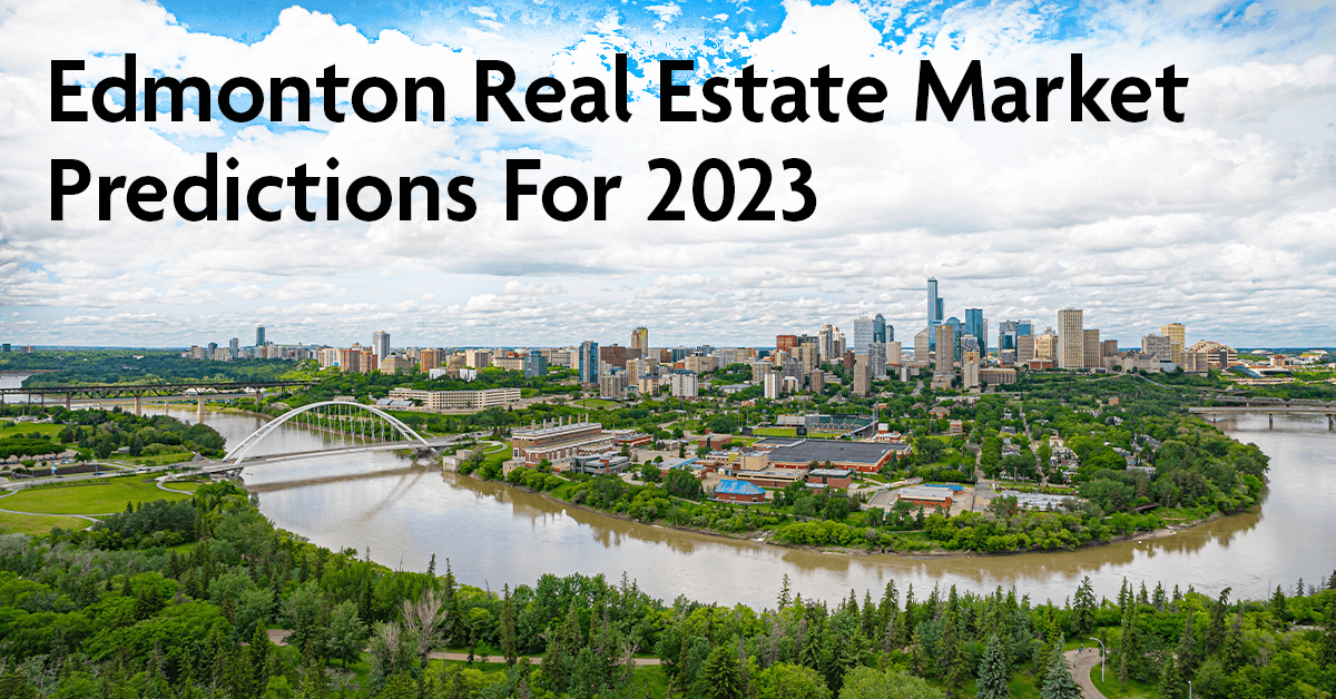 Edmonton Real Estate Market Predictions For 2023 Featured Image